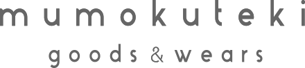 mumokuteki goods & wears